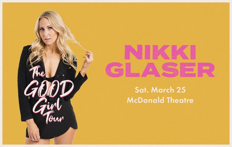 More Info for Nikki Glaser: The Good Girl Tour