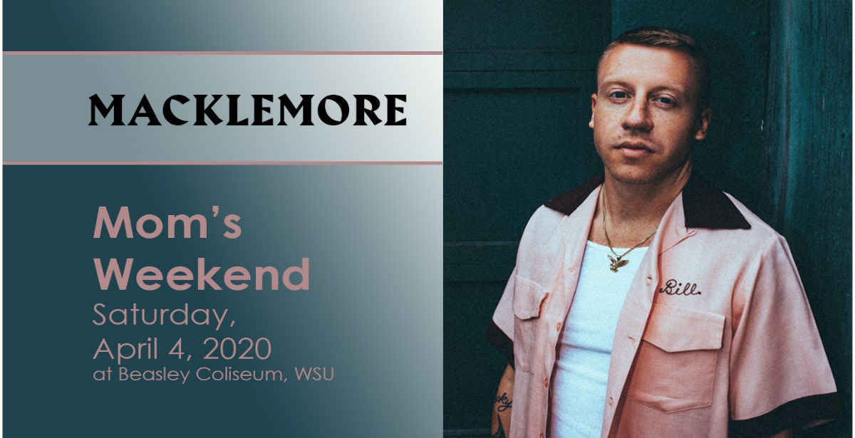 *Canceled* Mom's and Family Weekend - Macklemore