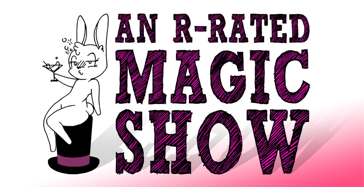 An R-Rated Magic Show