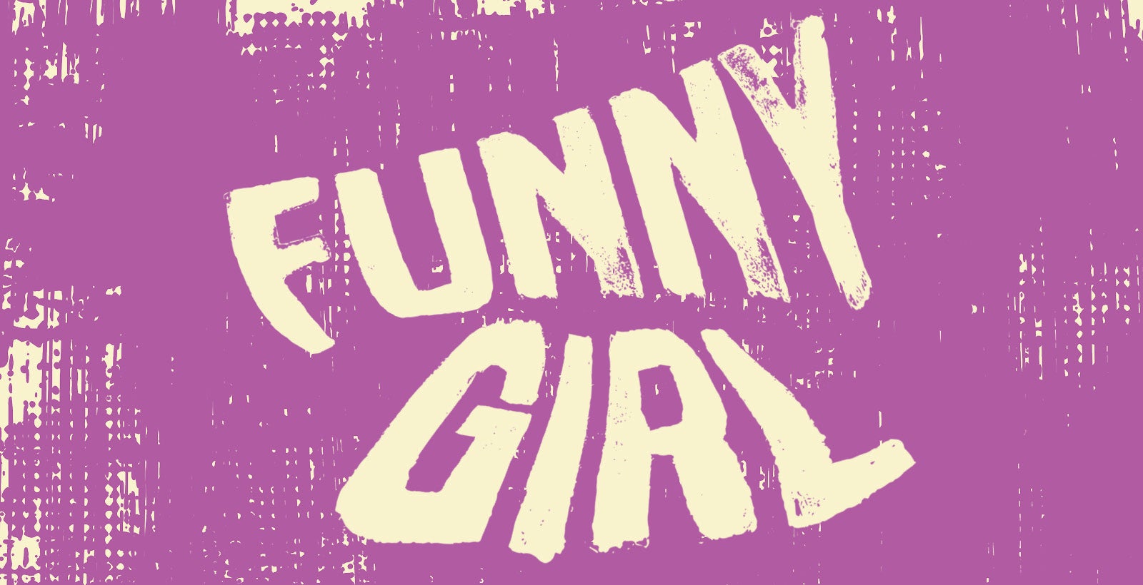 *POSTPONED* Funny Girl