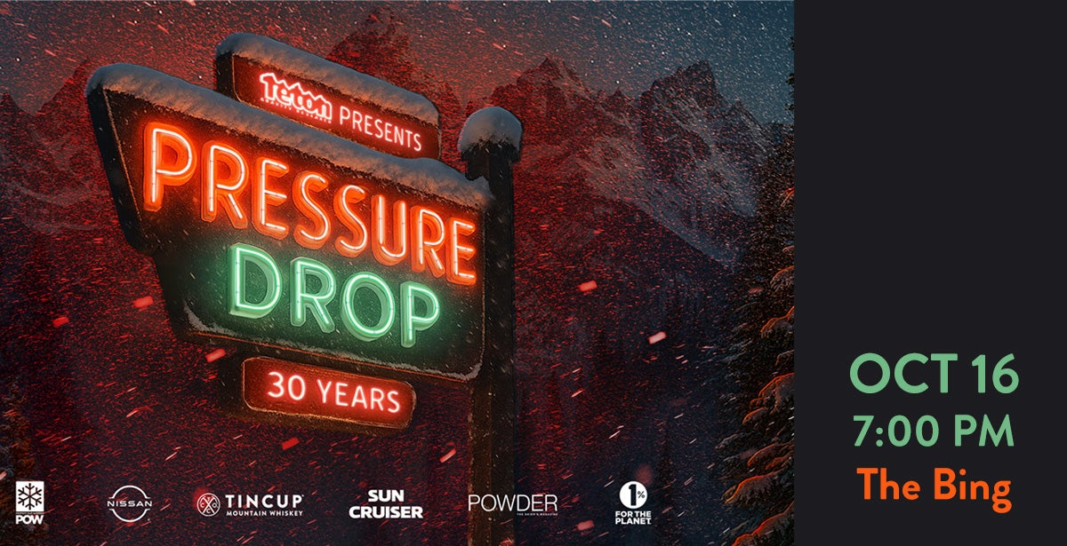 Teton Gravity Research: Pressure Drop