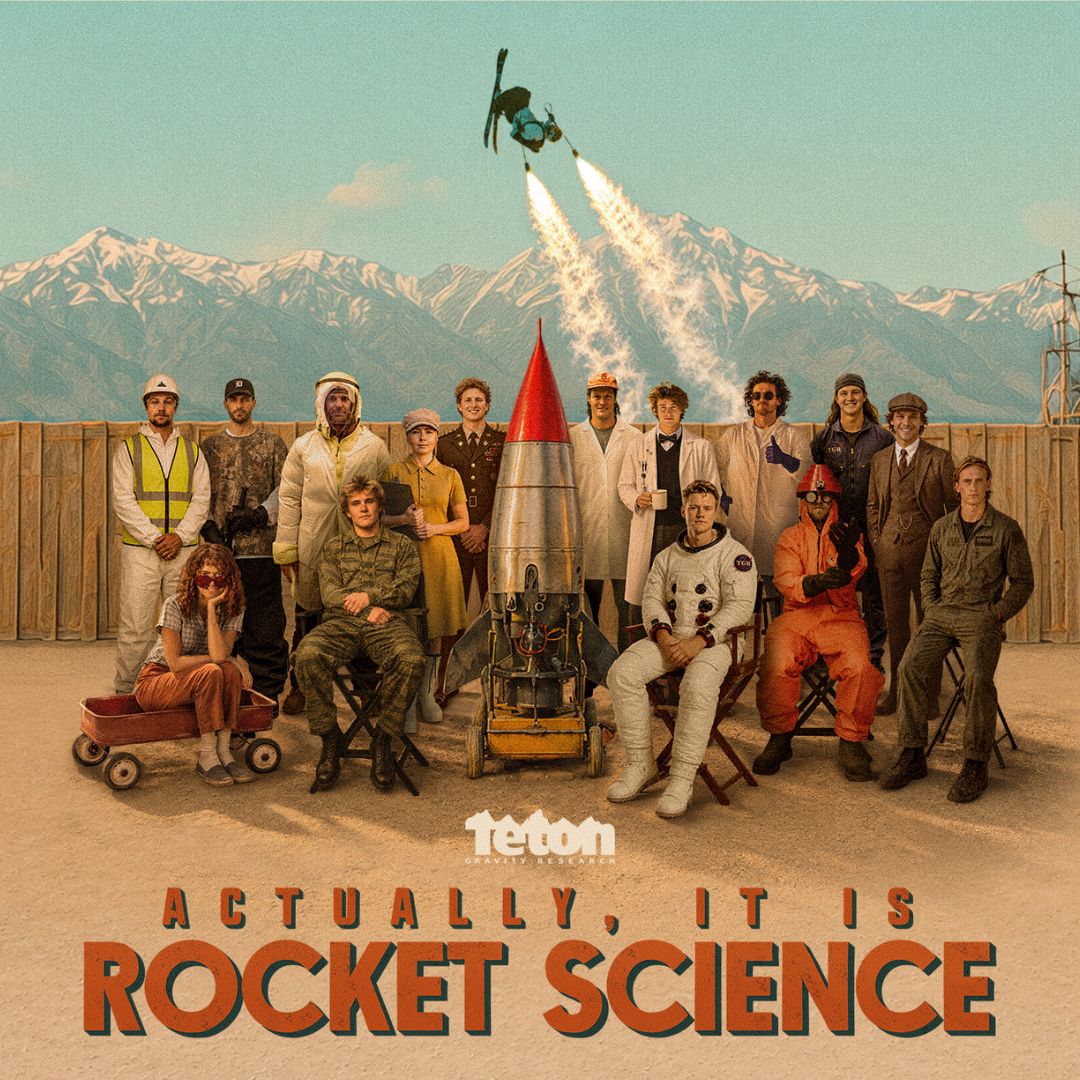 Teton Gravity Research presents 'Actually, It Is Rocket Science'