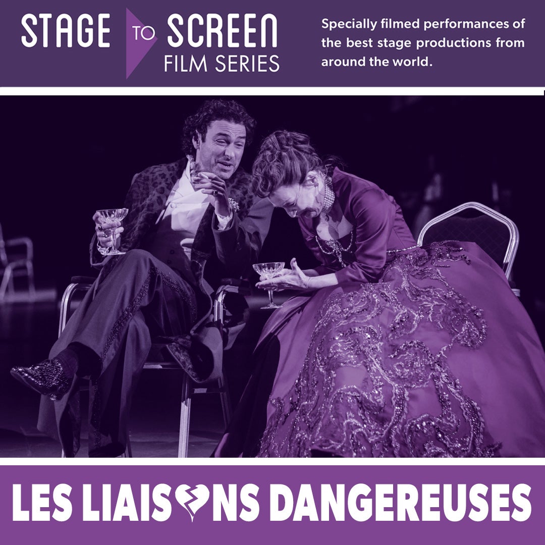 Les Liaisons Dangereuses - A Stage to Screen Presentation