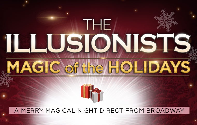 More Info for The Illusionists -  Magic of the Holidays