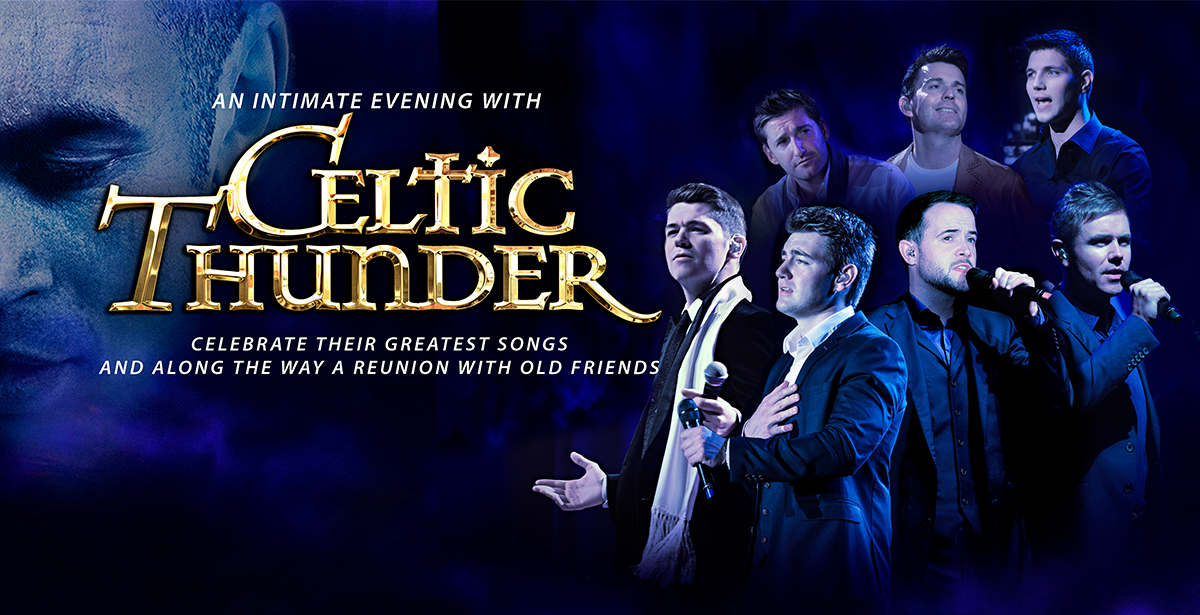 An Evening with Celtic Thunder: Their Greatest Songs and along the way a Reunion with Old Friends