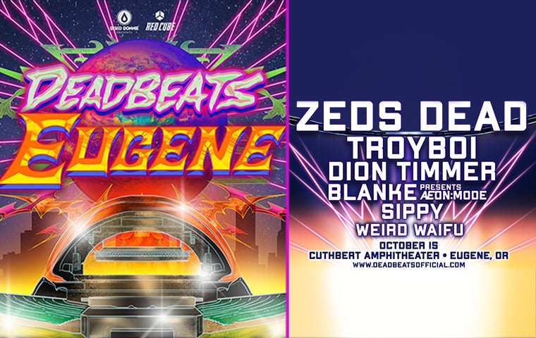 More Info for Deadbeats featuring Zeds Dead plus Special Guests
