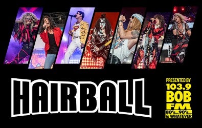 103.9 BOB FM Presents HAIRBALL