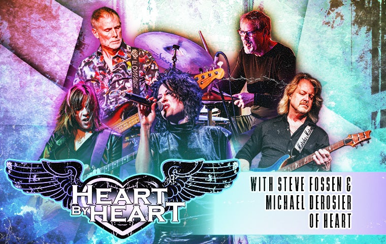 More Info for HEART BY HEART FEATURING STEVE FOSSEN & MICHAEL DEROSIER OF HEART