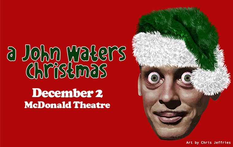 John Waters Christmas 2022 Pittsburgh A John Waters Christmas | Ticketswest
