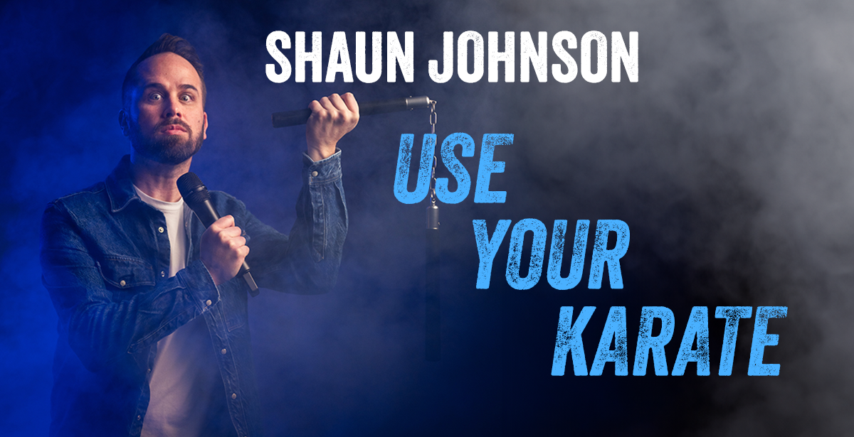 Shaun Johnson Use Your Karate Tour TicketsWest