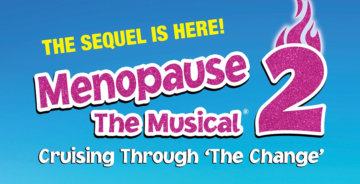 MENOPAUSE THE MUSICAL 2