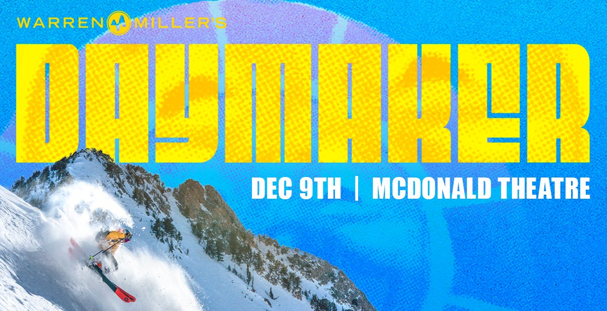Warren Miller Presents Daymaker TicketsWest