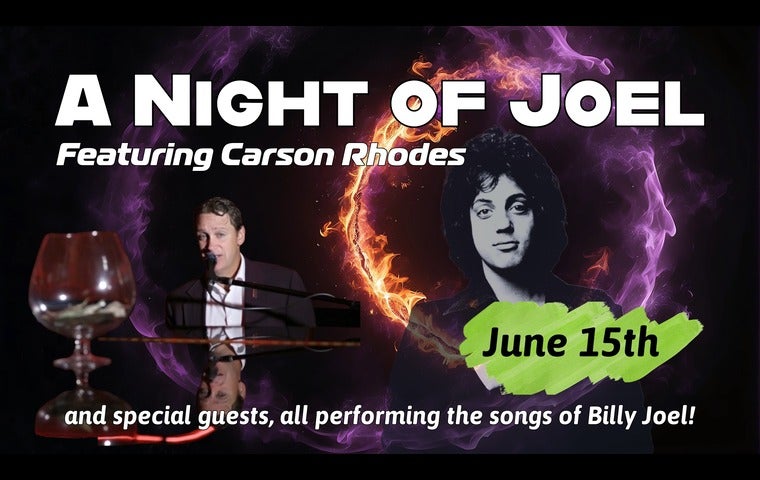 More Info for A Night of Joel Featuring Carson Rhodes & Guests